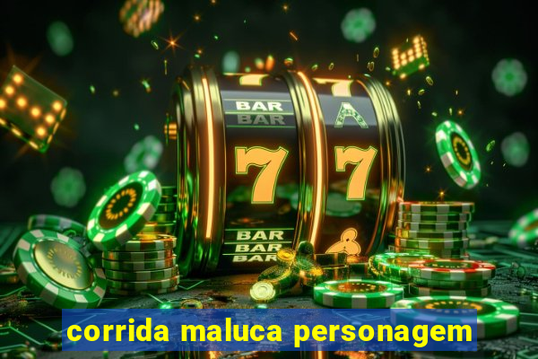 corrida maluca personagem